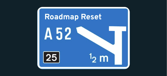 Roadmap Reset